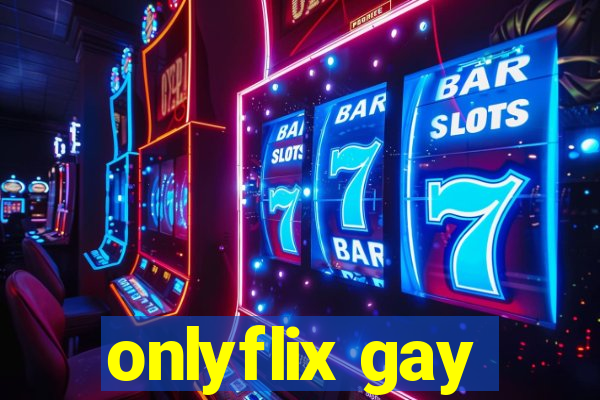 onlyflix gay